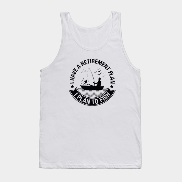 Retirement Plan Fishing Tank Top by LuckyFoxDesigns